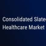 Consolidated Slated to Enter Healthcare Market for Summer 2022